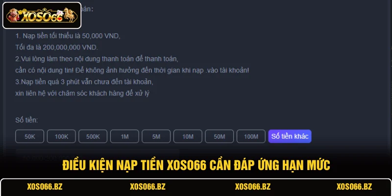 Nạp Tiền XOSO66 1 Điều kiện nạp tiền XOSO66 cần đáp ứng hạn mức