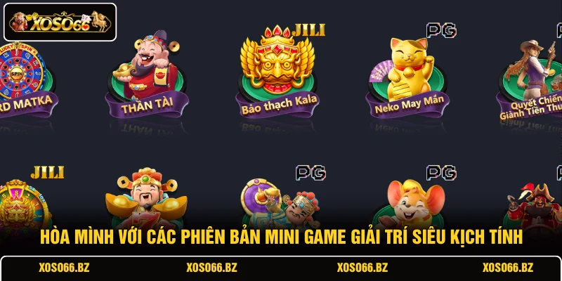 Luckywin XOSO66 4 Hòa mình với các phiên bản mini game giải trí siêu kịch tính