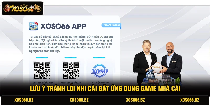 Tải App XOSO66 4 Lưu ý tránh lỗi khi cài đặt ứng dụng game nhà cái