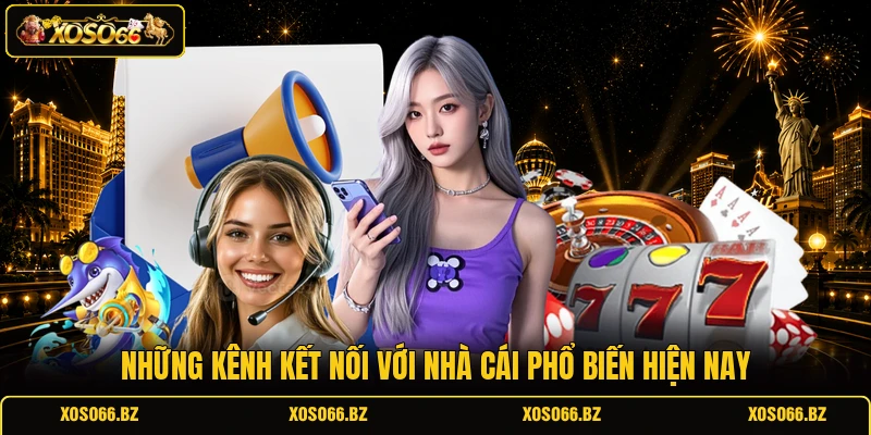 Liên Hệ XOSO66 2 Những kênh kết nối với nhà cái phổ biến hiện nay