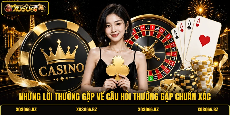 Vấn Đề Thường Gặp XOSO66 3 Những lỗi thường gặp về câu hỏi thường gặp chuẩn xác